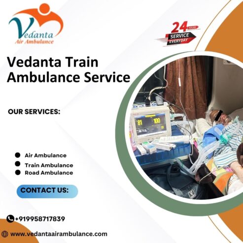 Vedanta Train Ambulance in Patna Makes It Easy to Get to Far Places