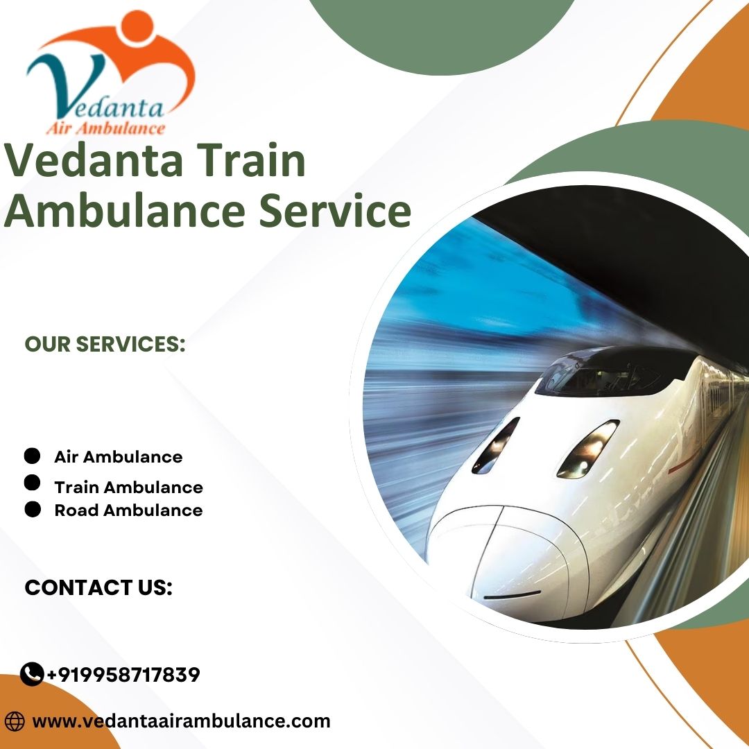 Avail the Vedanta Train Ambulance Service in Guwahati at Minimal Cost