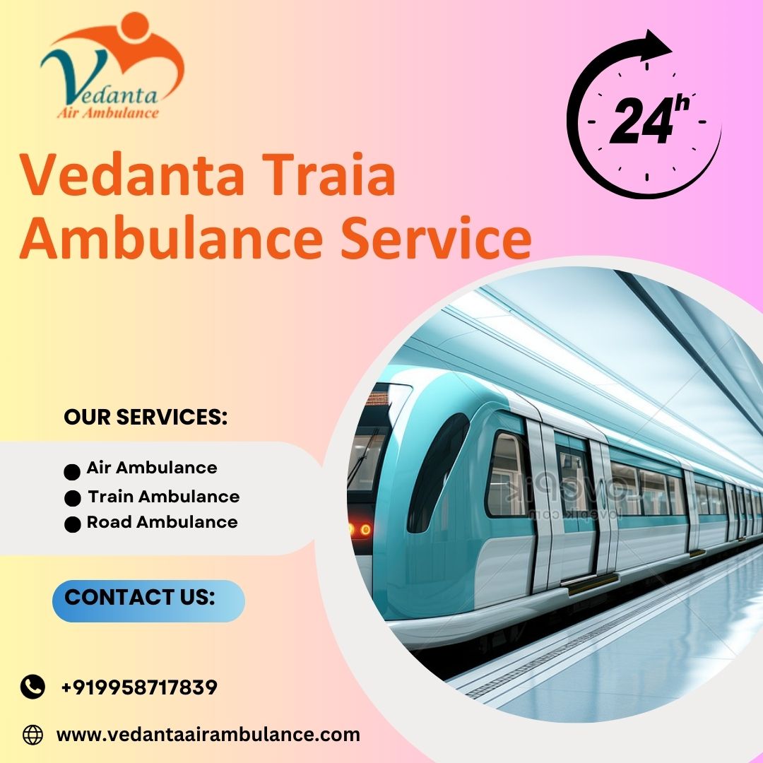 Vedanta Train Ambulance Services in Vellore Offers Help When Every Second Counts