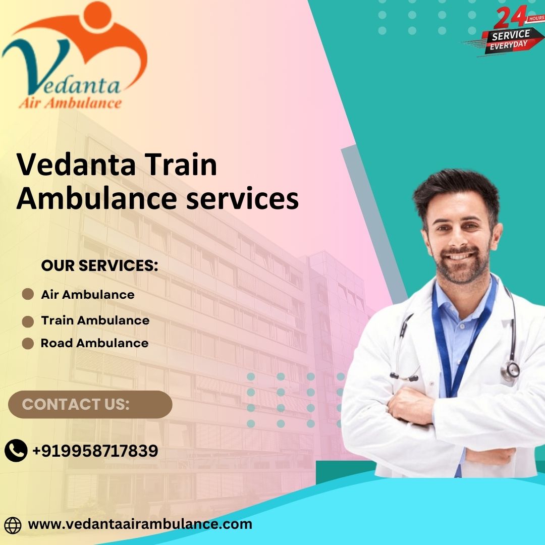Vedanta Train Ambulance Services in Meghalaya Reduce the Stress of Medical Travel