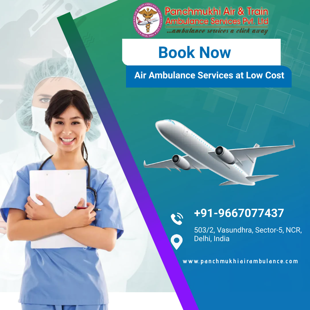 Take Hi-tech Air and Train Ambulance Services in Delhi with Up-to-date Medical Devices by Panchmukhi