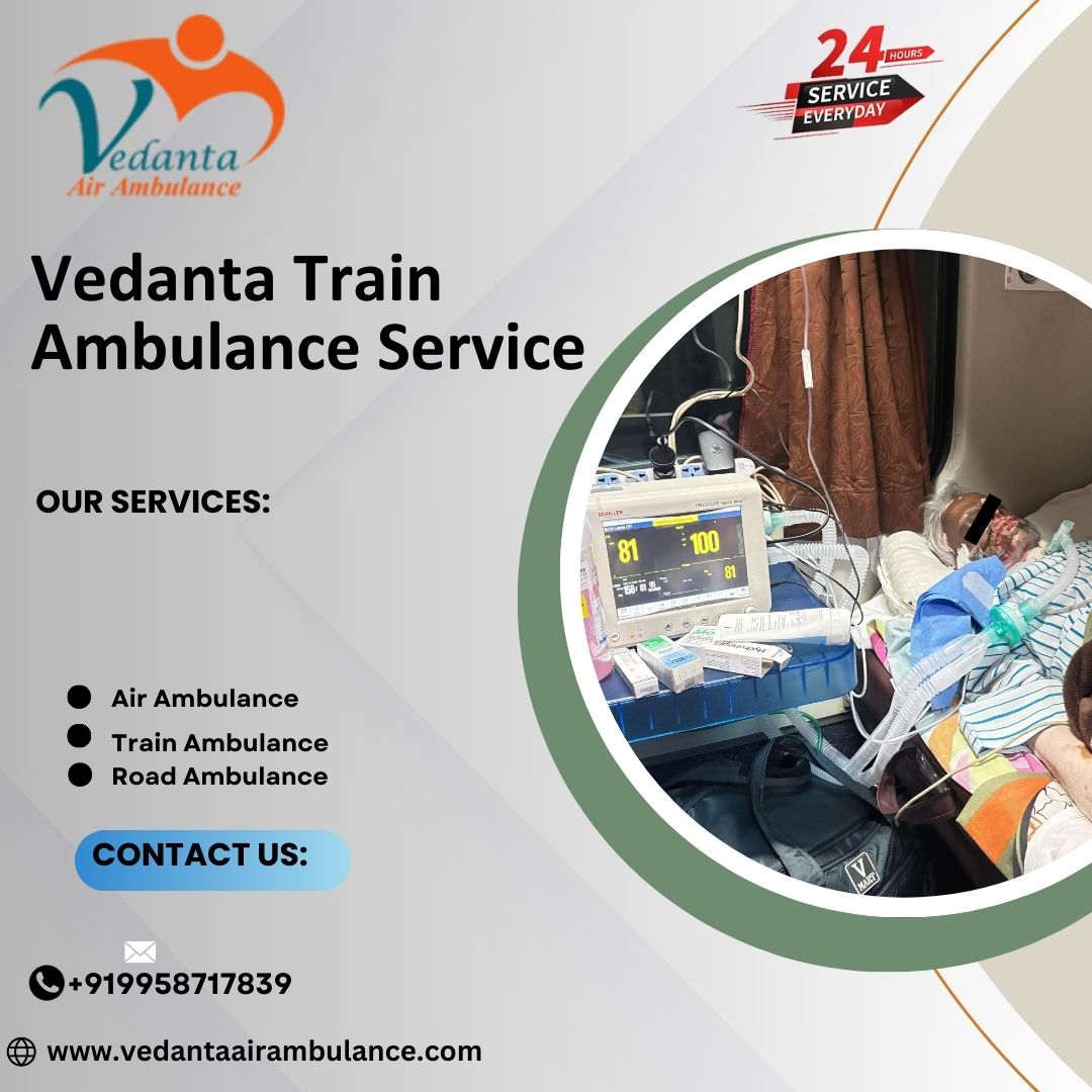 The Vedanta Train Ambulance Offers a Precise Relocation Experience in Patna