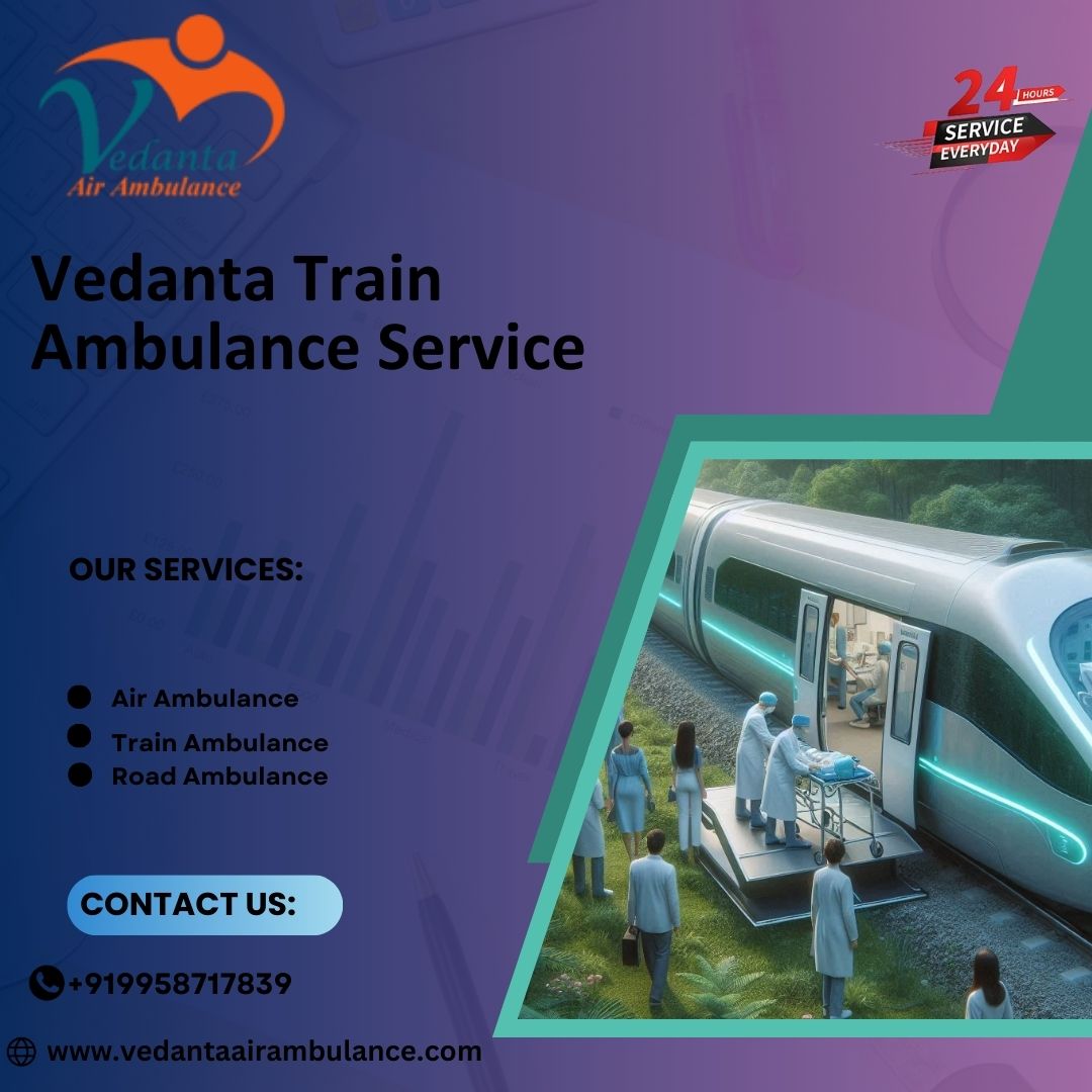 Vedanta Train Ambulance in Patna Coordinates with the Receiving Hospital