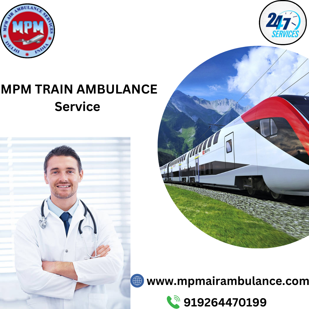 Contact MPM Train Ambulance Services in Nagpur at Any time for Medical Transfer