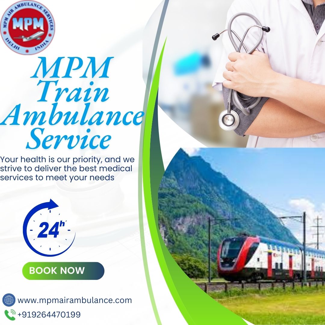 MPM Train Ambulance in Ranchi Offers Patient Shifting with Full Support