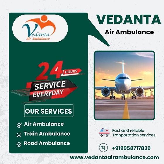 Pick Tremendous Air Ambulance Service in Raipur for Patient Shifting at Affordable Price by Vedanta