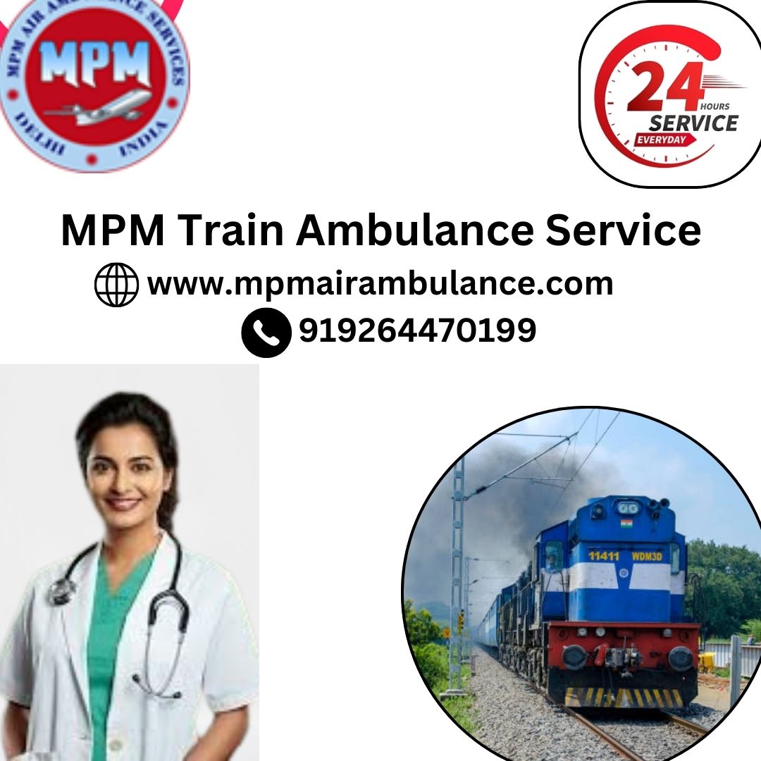 Book less expensive facilities of MPM Train Ambulance Service in Siliguri