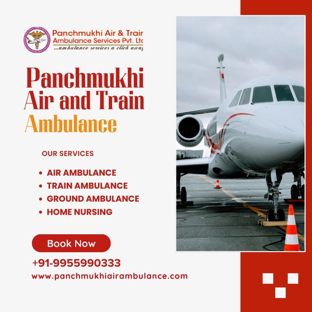 Panchmukhi Air and Train Ambulance Services in Kolkata offer Safe Medical Transport
