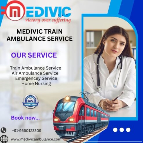 Use Medivic Train Ambulance in Chennai for Risk-free Transfer