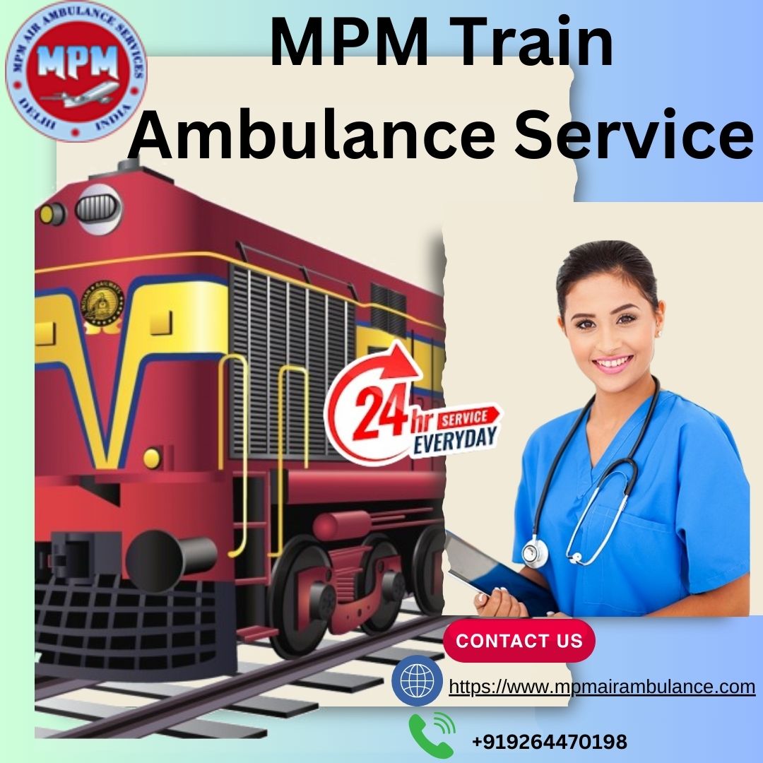 Choose MPM Train Ambulance Service in Mumbai for A Safe and Economical Option