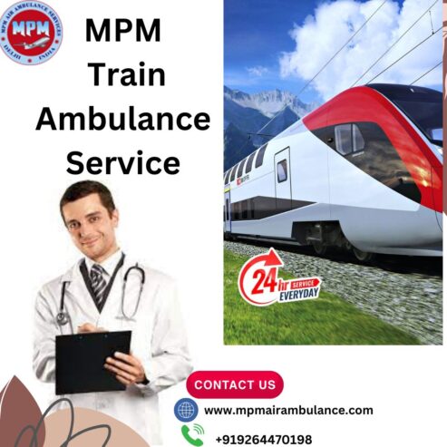 Use Bangalore’s MPM Train Ambulance for a dependable and perhaps life-saving means of transportation