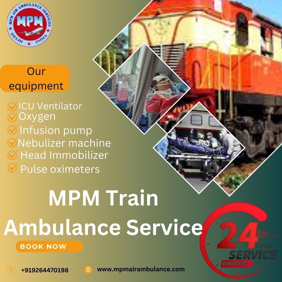MPM Train Ambulance in Guwahati Gives Great Importance to Safe Transfer
