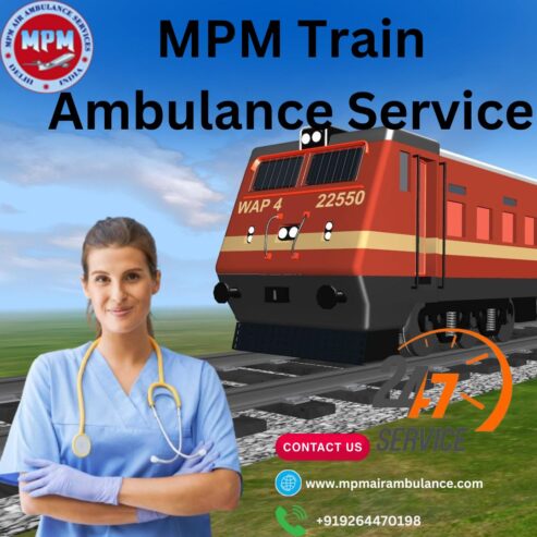 Choose MPM Train Ambulance Service in Patna for Safe, Comfortable, and Rapid Transfer