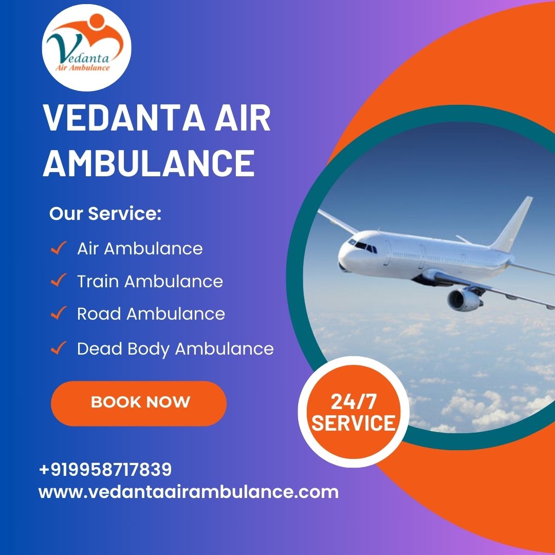 Supportive Medical Care in Air Ambulance at a Low Charge from Chennai via Vedanta