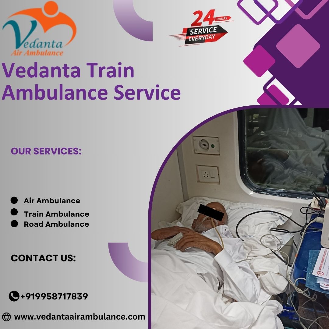 Vedanta Train Ambulance in Ranchi is Available to meet your Urgent Needs