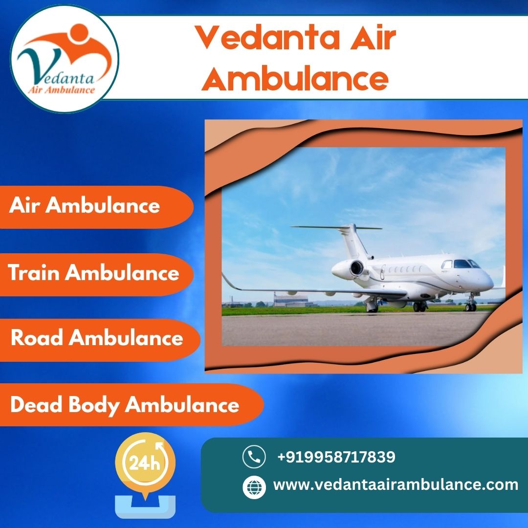 Swift Patient Transfer via Vedanta Air Ambulance at Any time from Patna