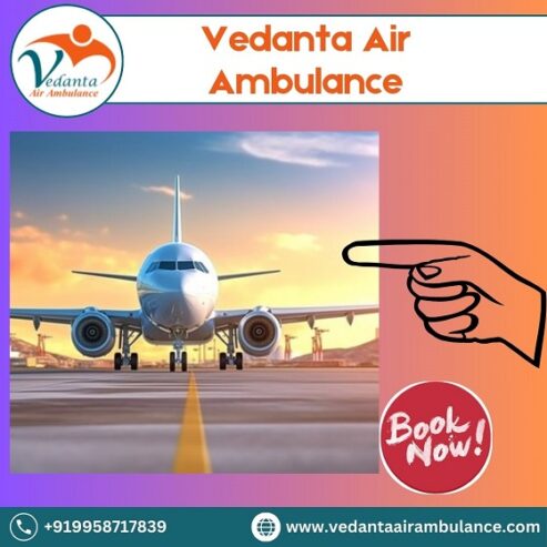 Hire Vedanta Air Ambulance Service in Dibrugarh with Complicate-free Medical Device