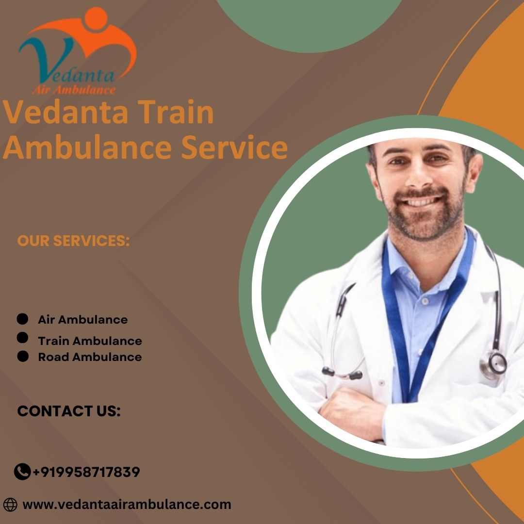 Get the benefit of Vedanta Train Ambulance Service in Guwahati from the best medical team.