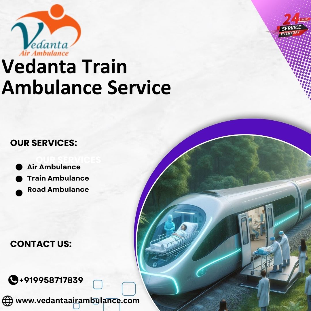Book Vedanta Train Ambulance Service in Kolkata for transporting patients