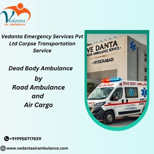 Vedanta Dead Body Ambulance Helps You Organize Every Task Easily in Bangalore