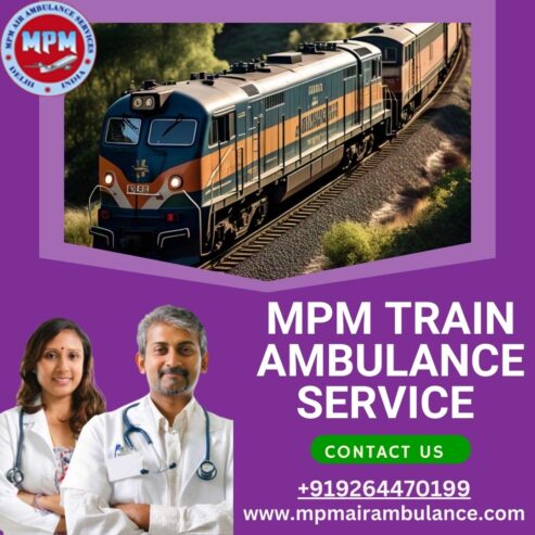 MPM Offers Trusted Travel Support with Train Ambulance Services in Patna