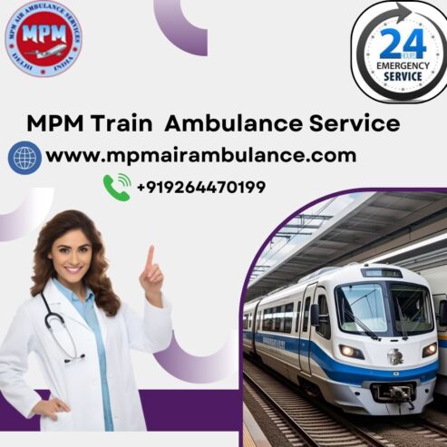 MPM Train Ambulance in Siliguri provides the Best Care to patients on the Move.