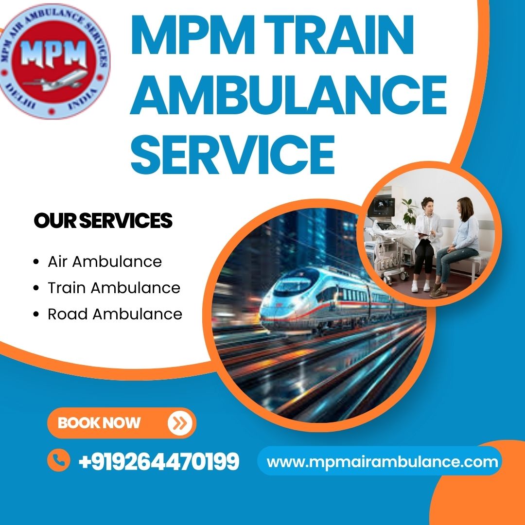 Choose MPM Train Ambulance Services in Ranchi for Long Travel Needs