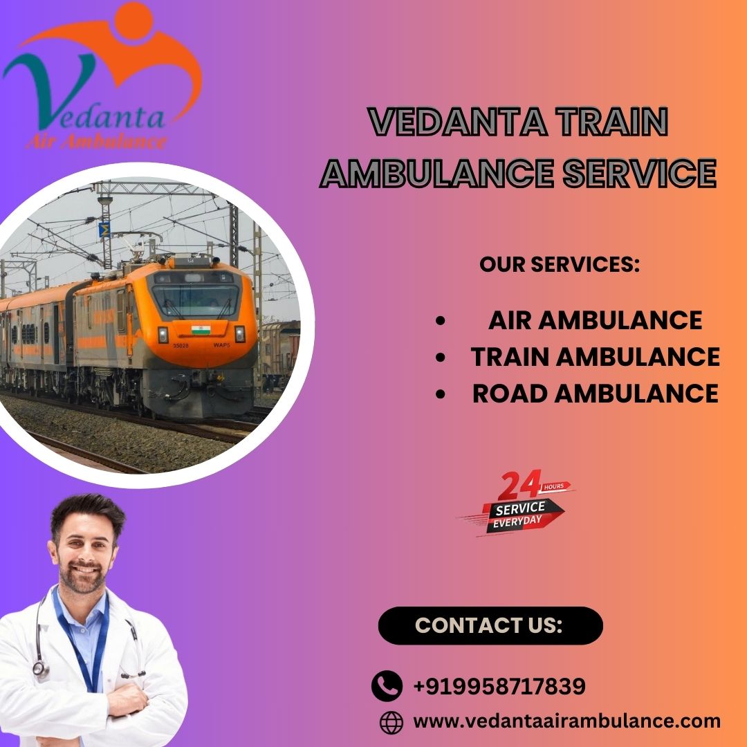 To get safe to the hospital in Patna, use Vedanta Train Ambulance Transport