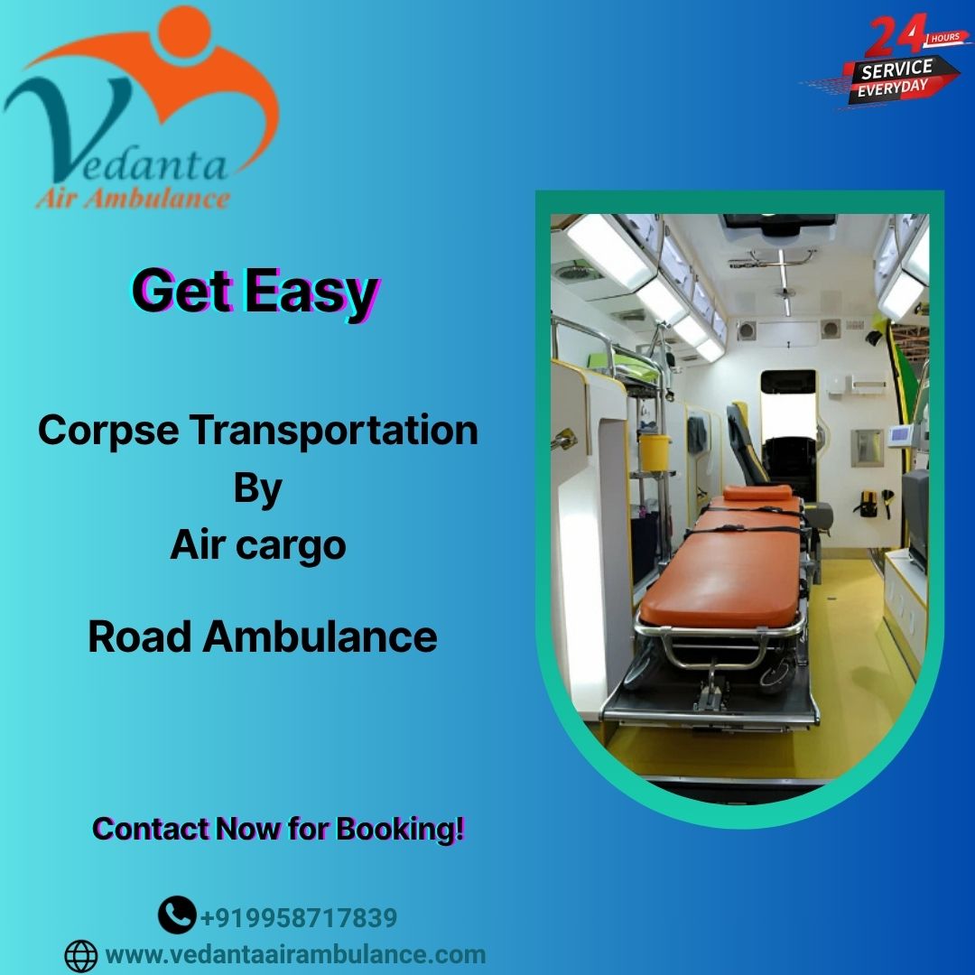 Call the Vedanta Dead Body Ambulance for Supportive Transfer Help in Hyderabad