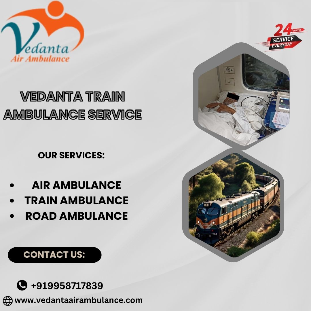 Vedanta Train Ambulance in Patna is regarded as a dependable choice for moving