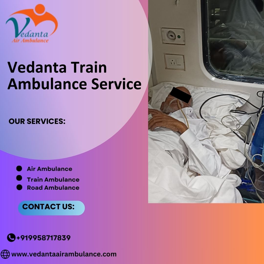 Reach at Vedanta Train Ambulance Service in Guwahati for safety