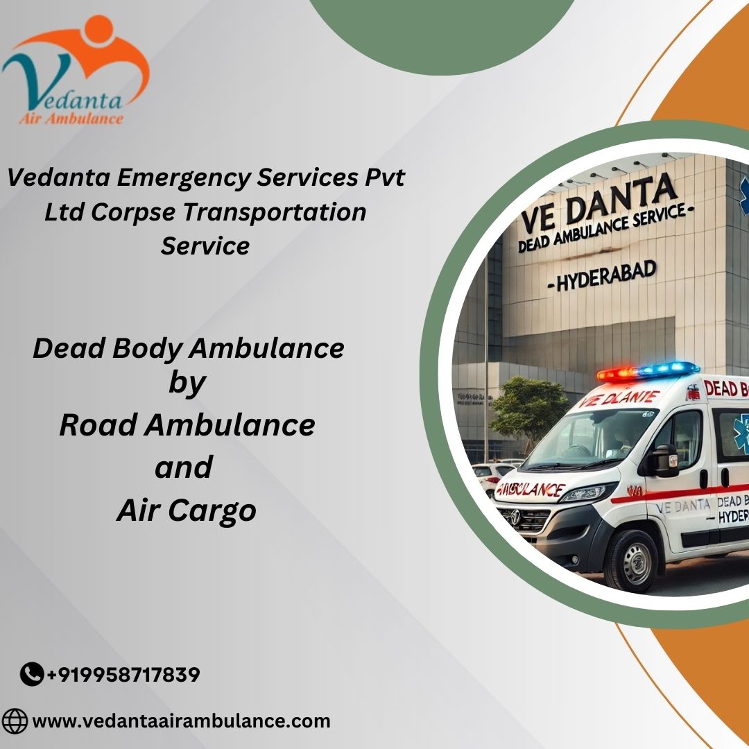 Vedanta Dead Body Ambulance in Bangalore Ensures Transfers are Completed on TimeTime