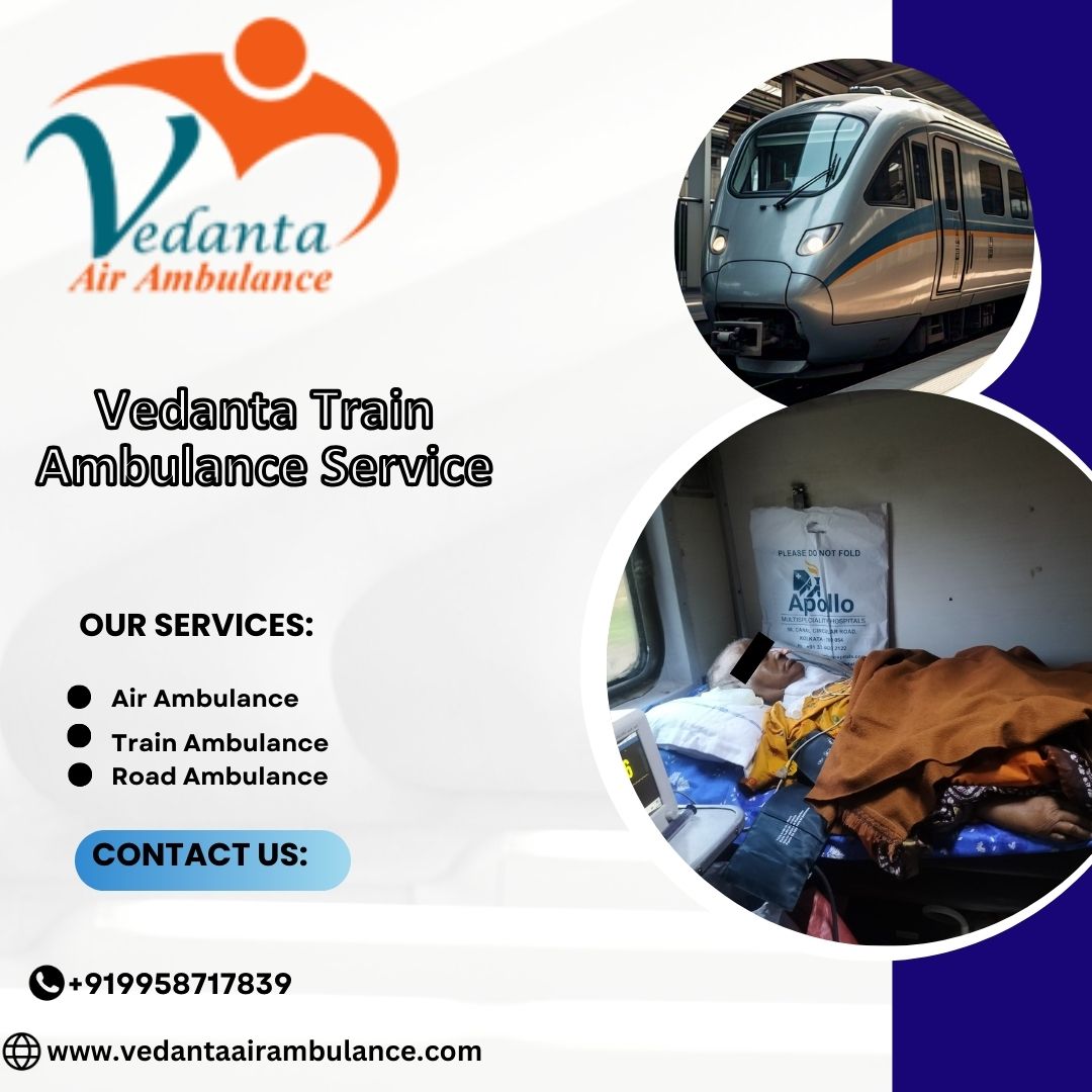 Guwahati Vedanta Train Ambulance gives the best medical transfer at a very affordable price