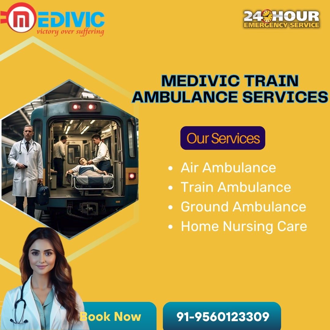 Medivic Train Ambulance in Patna offer trouble-free transport and secure sick patients