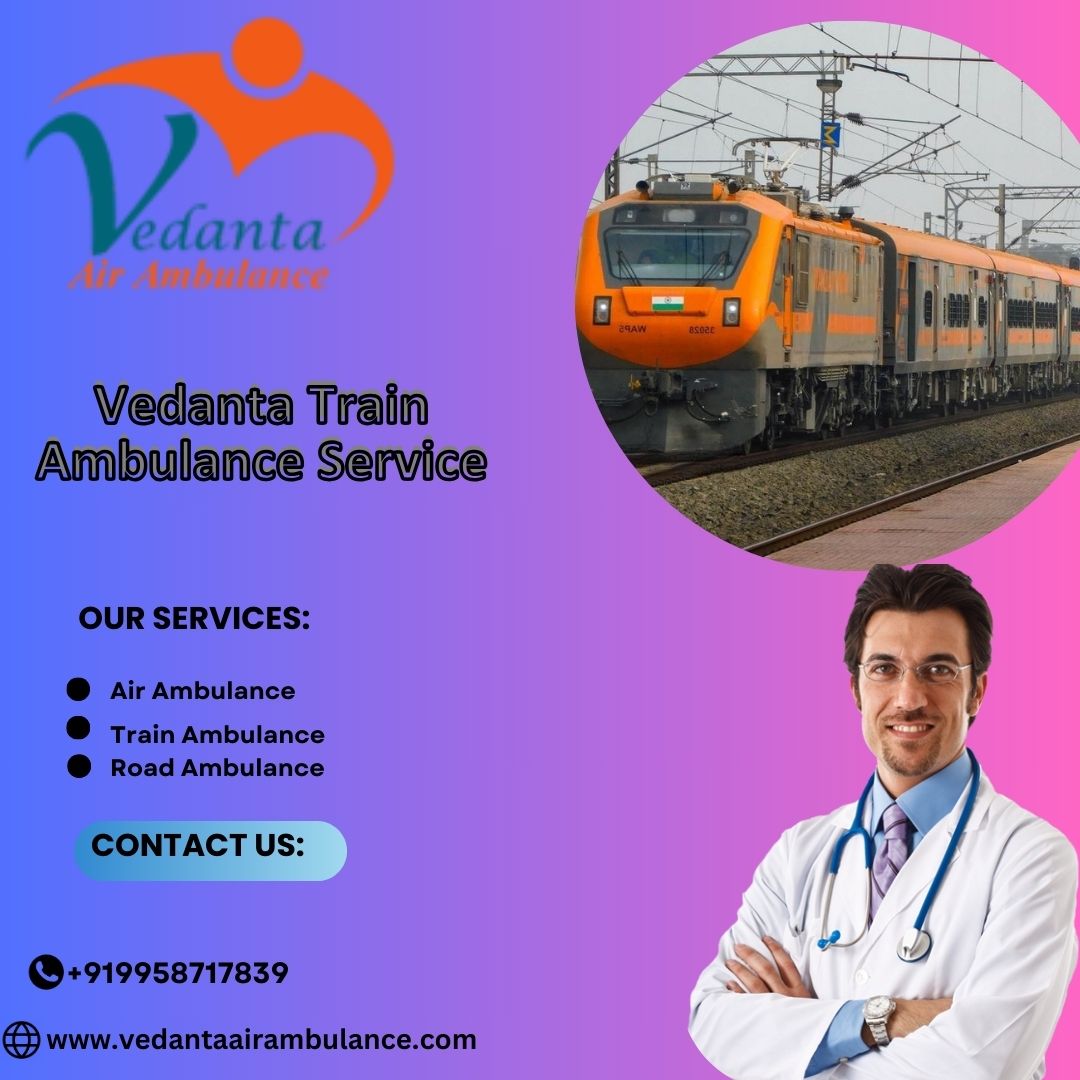 Vedanta train ambulance service in Bangalore emergency faster medical transport services provide