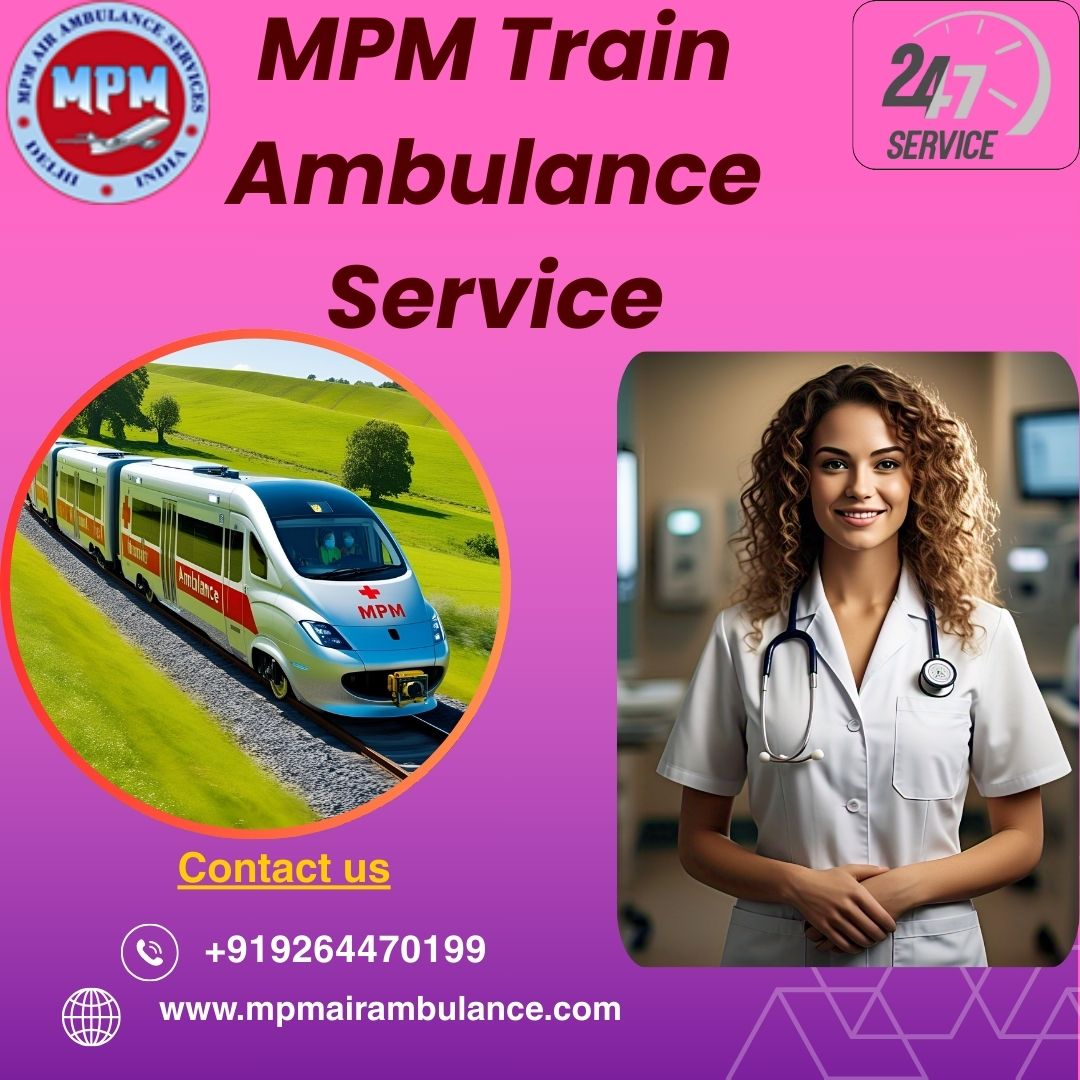 MPM Train Ambulance Services in Siliguri Helps Move Patients between Hospitals