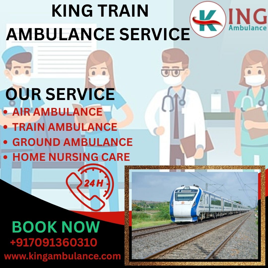Choose King Train Ambulance and get better medical facility in Guwahati