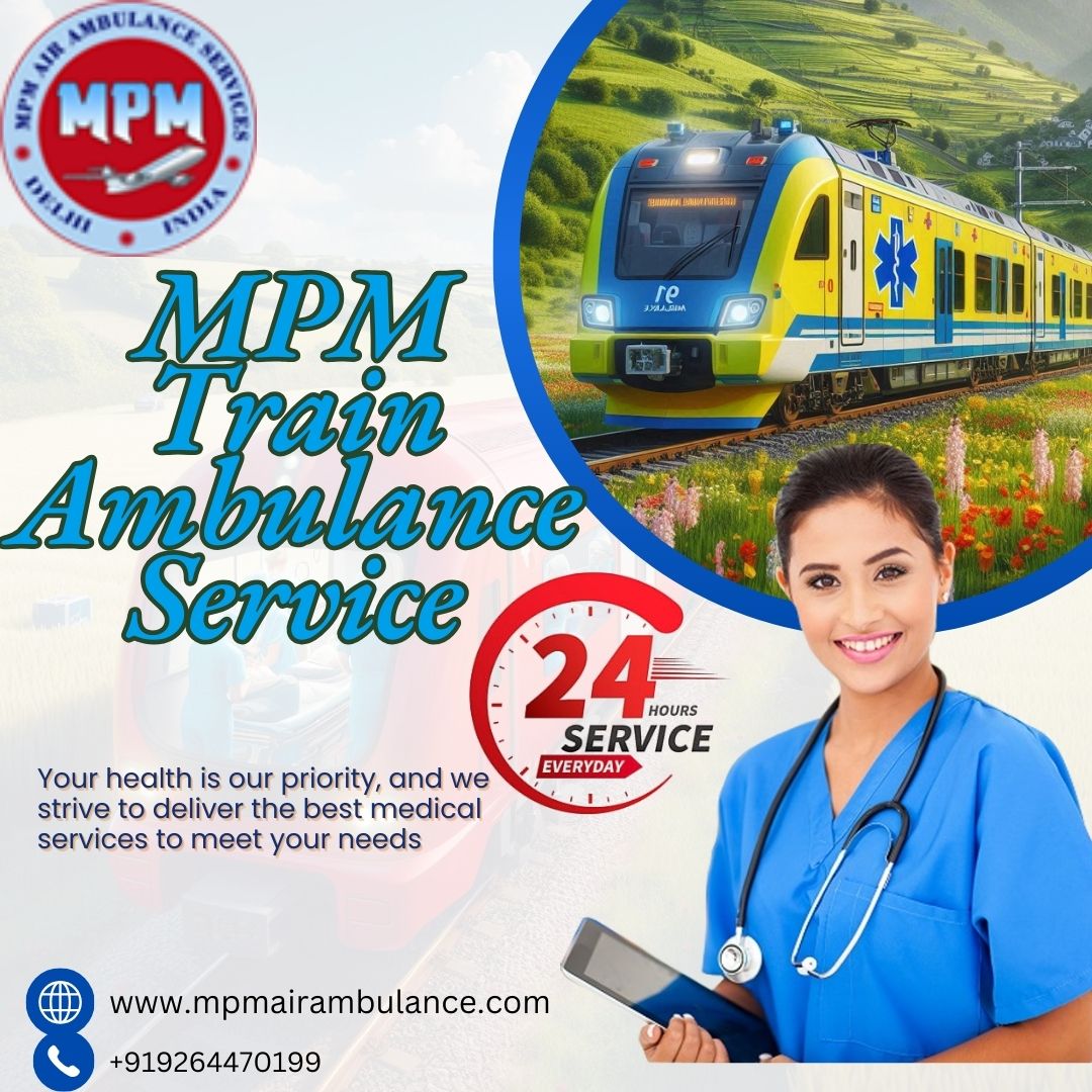 MPM Train Ambulance Saves You Time and Stress during Transfer in Varanasi
