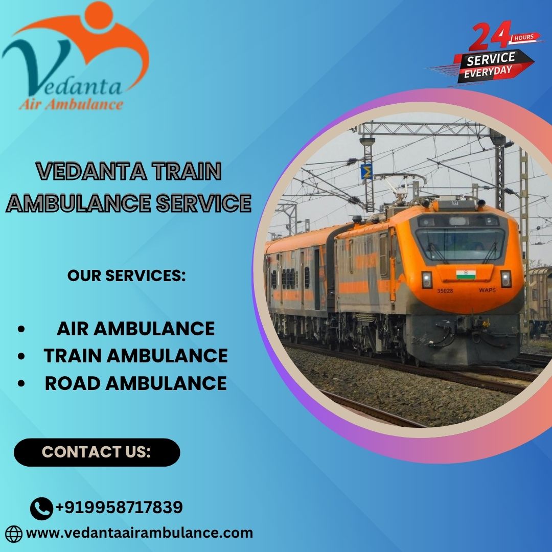 Vedanta Train Ambulance Service provides you top class medical care during transportation