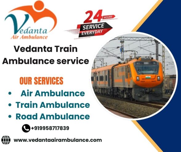 Vedanta Train Ambulance provides outstanding medical transfer services in Dibrugarh