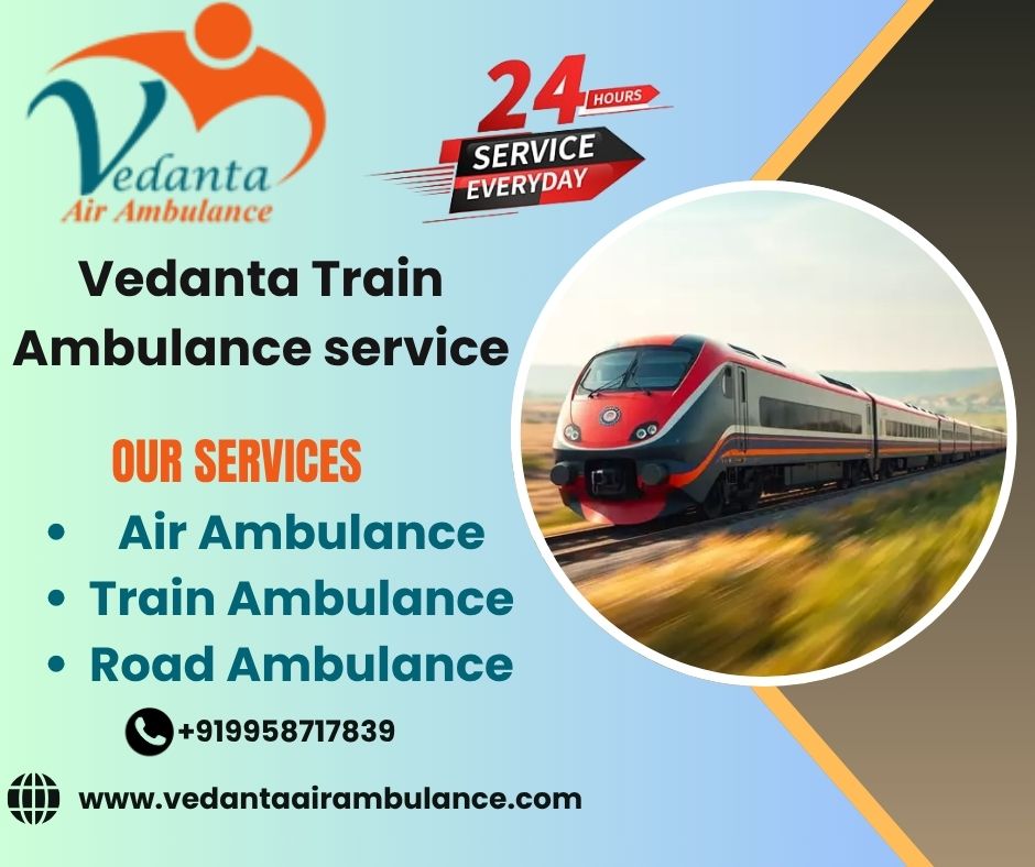 Vedanta Train Ambulance Services in Bhilai Provides You with Safe Medical Travelf