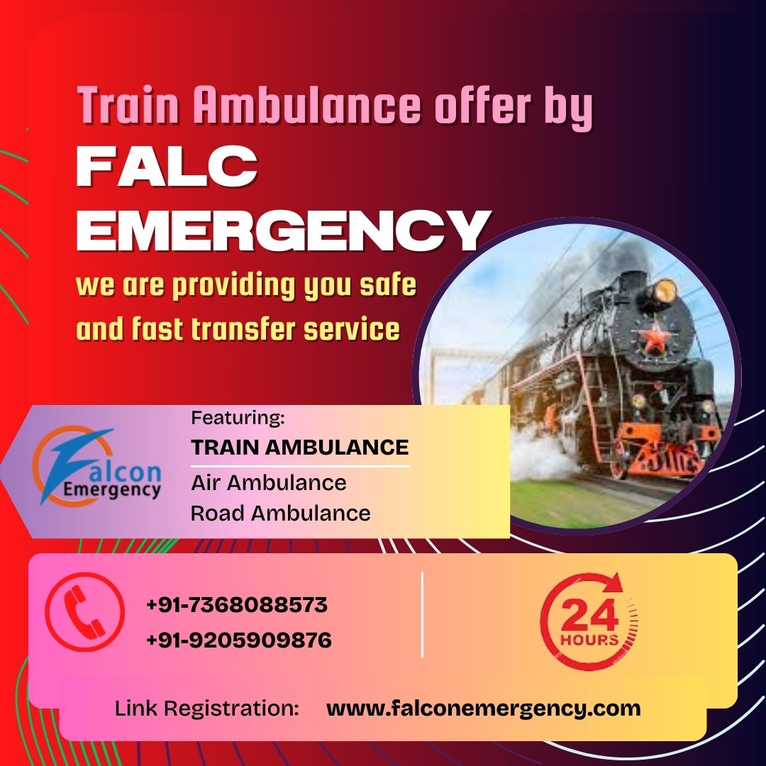 Falc Emergency Offers Convenient Train Medical Transportation to Patients in Hyderabad