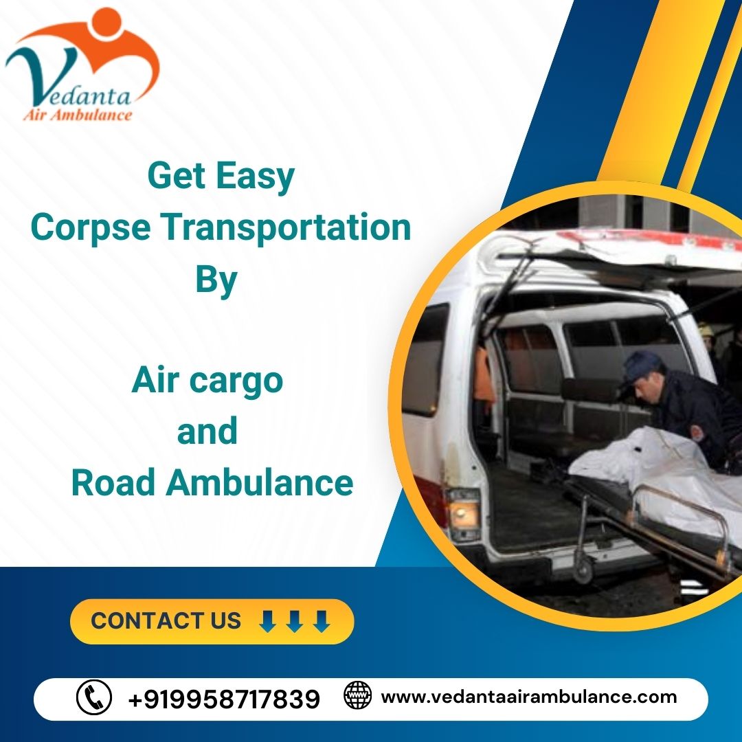 Vedanta is a one-call solution for dead body carrying service in Siliguri with its ambulance