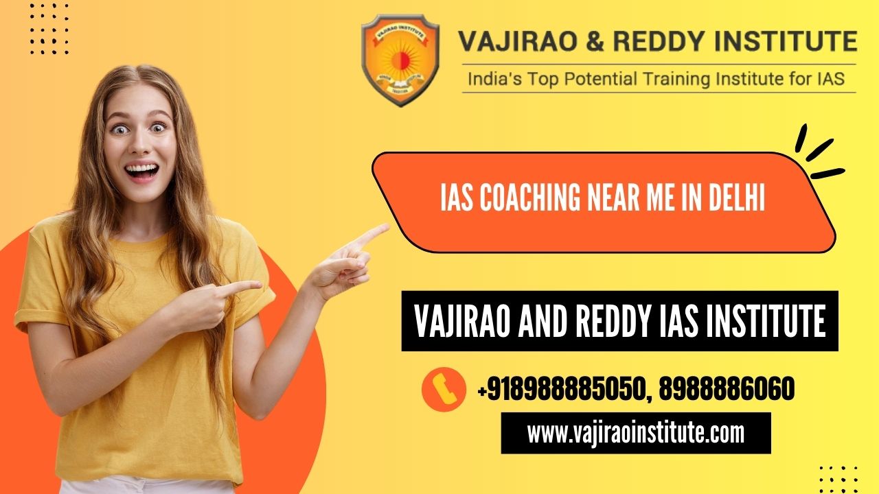 IAS Coaching Near me in Delhi- Vajirao and Reddy IAS Institute