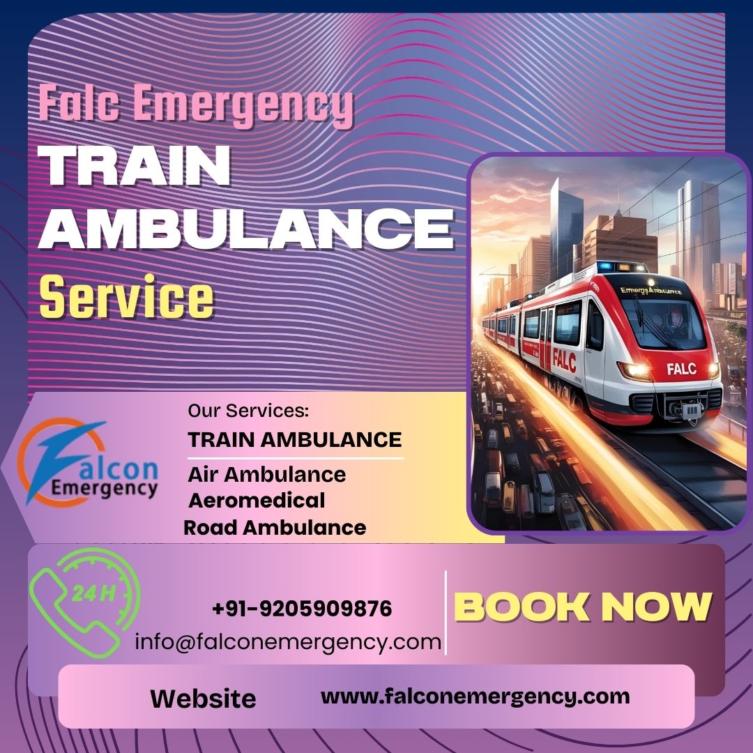 Hire the best Falc Emergency Train Ambulance in Ranchi for the Quick Shift of the Patient