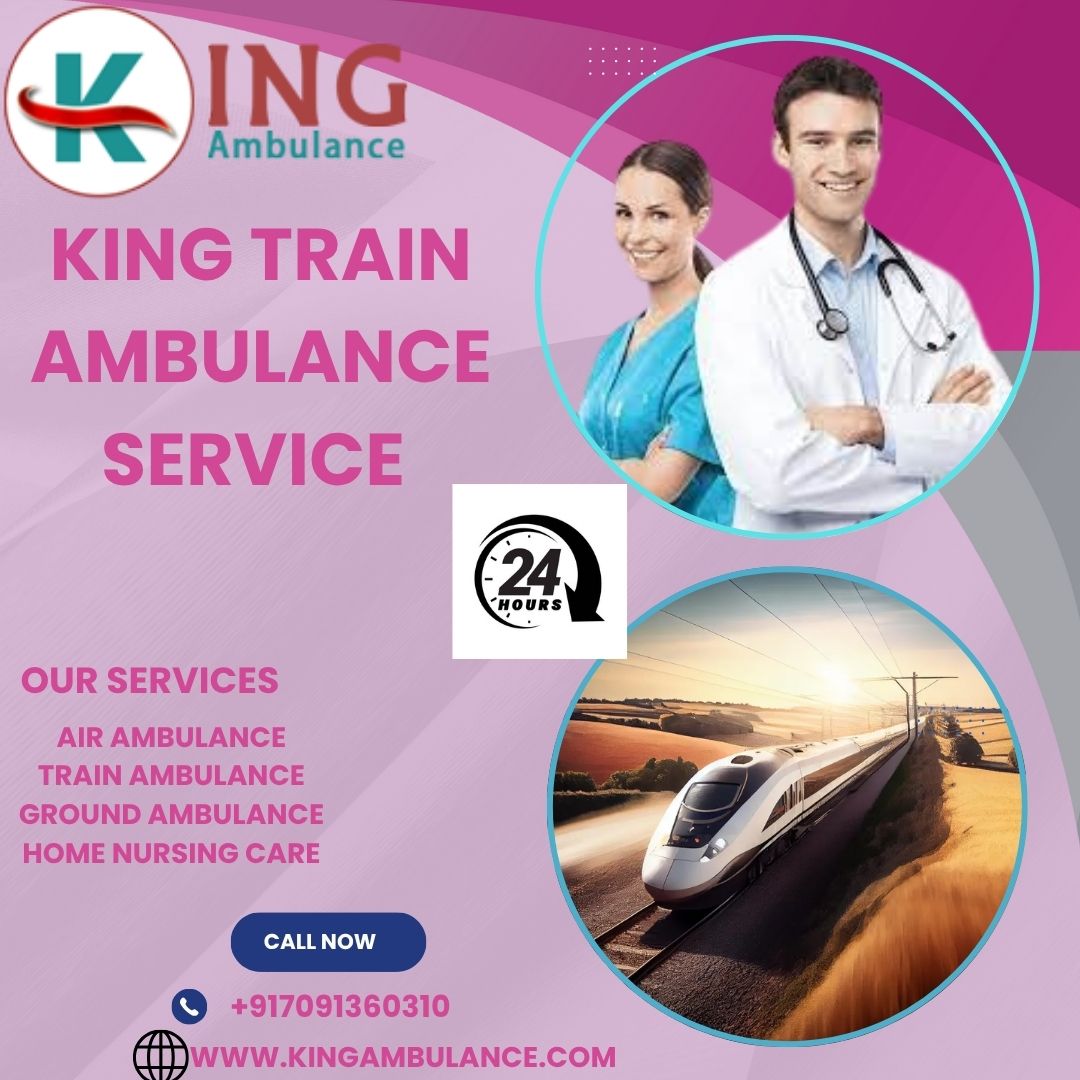 King Offers Highly Safe and Well-Versed Transfer in Chennai with its Train Ambulance
