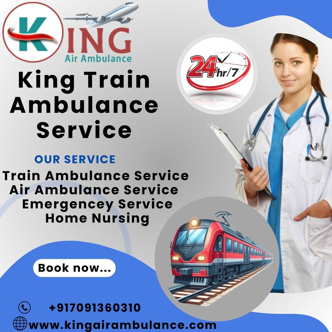 King ensures that the transfer will be done efficiently in train ambulance in Dibrugarh