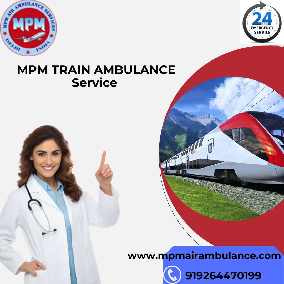 MPM Train Ambulance Services in Bhopal Provide Quick Train Medical Transport with Advanced Facilities