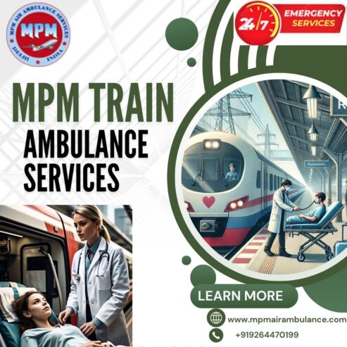 For a safe and comfortable transfer, get in touch with MPM Train Ambulance in Guwahati
