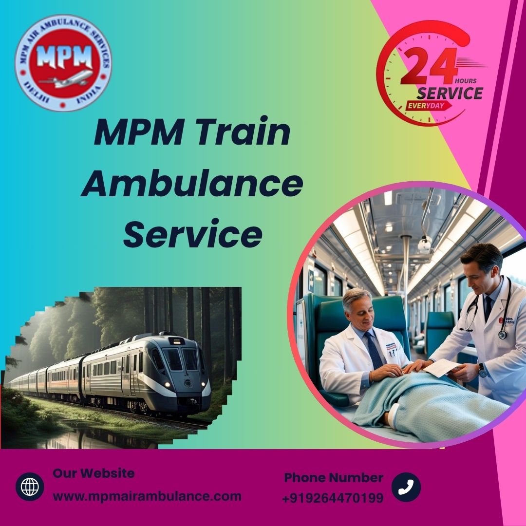 Book MPM Train Ambulance Services in Gorakhpur with Top-class Medical Care